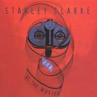 Stanley Clarke, At the Movies
