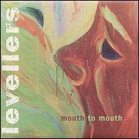 Levellers, Mouth to Mouth