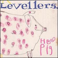 Levellers, Hello Pig