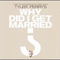 Tyler Perry's Why Did I Get Married?