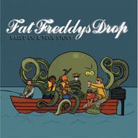 Fat Freddy's Drop, Based on a True Story