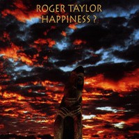 Roger Taylor, Happiness?