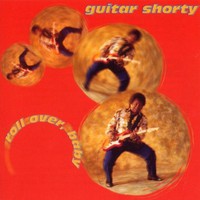 Guitar Shorty, Roll Over Baby