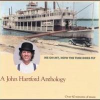 John Hartford, Me Oh My How the Time Does Fly