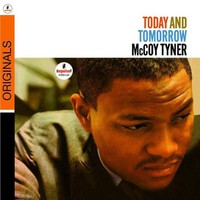 McCoy Tyner, Today and Tomorrow
