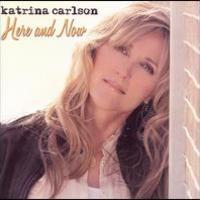 Katrina Carlson, Here And Now
