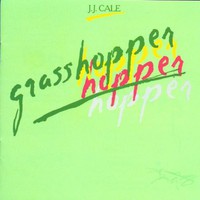 J.J. Cale, Grasshopper