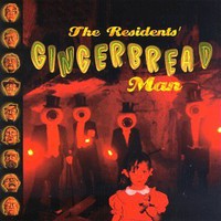The Residents, Gingerbread Man