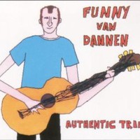 Funny van Dannen, Authentic Trip