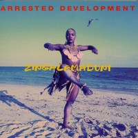 Arrested Development, Zingalamaduni