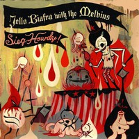Jello Biafra With the Melvins, Sieg Howdy!