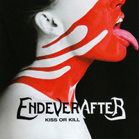 Endeverafter, Kiss or Kill