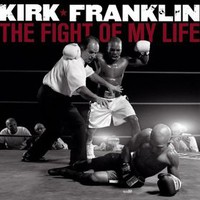 Kirk Franklin, The Fight Of My Life