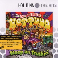 Hot Tuna, Keep on Truckin': The Very Best of Hot Tuna