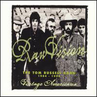 The Tom Russell Band, Raw Vision: 1984-1994
