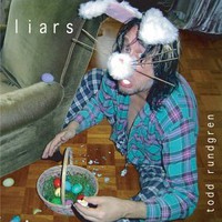 Todd Rundgren, Liars
