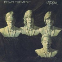Utopia, Deface the Music