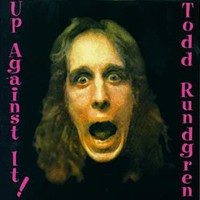 Todd Rundgren, Up Against It