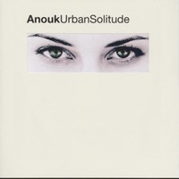 Anouk, Urban Solitude