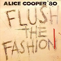 Alice Cooper, Flush the Fashion