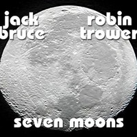 Robin Trower & Jack Bruce, Seven Moons