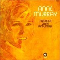 Anne Murray, Straight, Clean And Simple