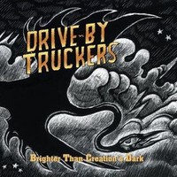 Drive-By Truckers, Brighter Than Creation's Dark