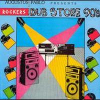 Augustus Pablo, Presents Rockers Dub Store 90's