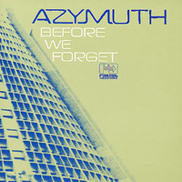 Azymuth, Before We Forget