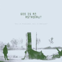 God Is an Astronaut, All Is Violent, All Is Bright