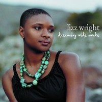 Lizz Wright, Dreaming Wide Awake