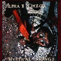 Alpha & Omega, Mystical Things