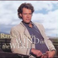Randy Travis, Wind In The Wire