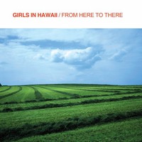 Girls in Hawaii, From Here to There
