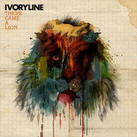 Ivoryline, There Came a Lion