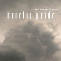 The Mountain Goats, Heretic Pride