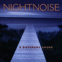 Nightnoise, A Different Shore