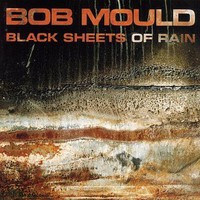 Bob Mould, Black Sheets of Rain