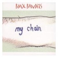 BMX Bandits, My Chain