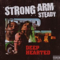 Strong Arm Steady, Deep Hearted