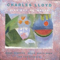 The Charles Lloyd Quartet, Fish Out of Water
