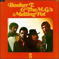 Booker T. & The MG's, Melting Pot