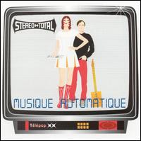 Stereo Total, Musique Automatique