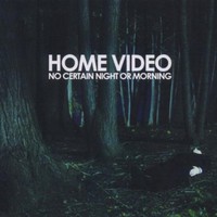 Home Video, No Certain Night or Morning