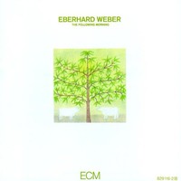 Eberhard Weber, The Following Morning
