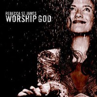 Rebecca St. James, Worship God