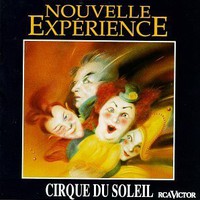 Cirque du Soleil, Nouvelle Experience