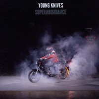 The Young Knives, Superabundance