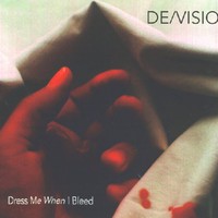De/Vision, Dress Me When I Bleed
