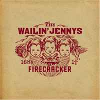 The Wailin' Jennys, Firecracker
